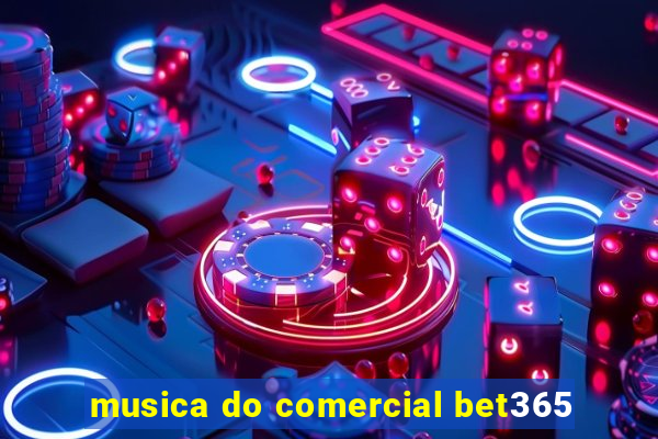 musica do comercial bet365